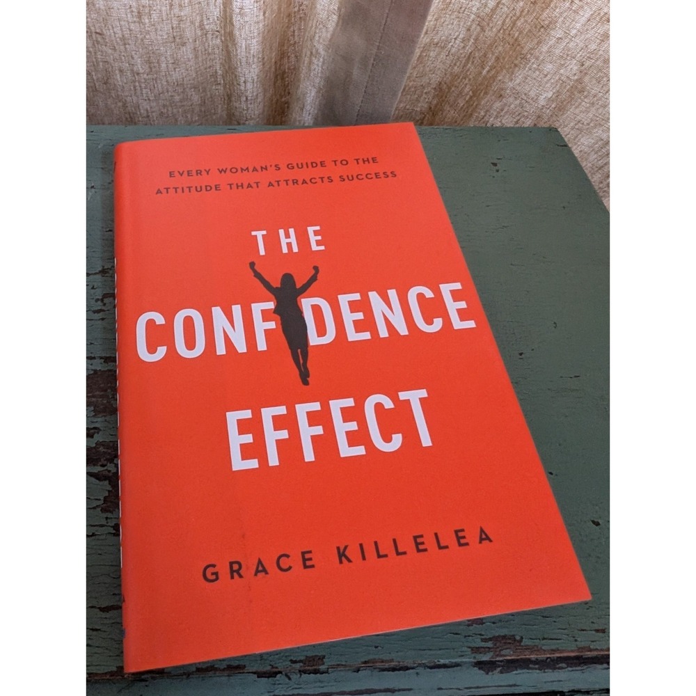 The Confidence Effect: Every Woman's Guide to‎ the Attitude That Attracts HC